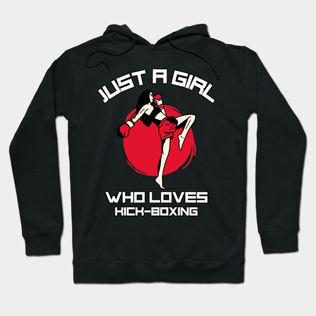 Just A Girl Who Loves Kick-Boxing Hoodie by Malficious Designs